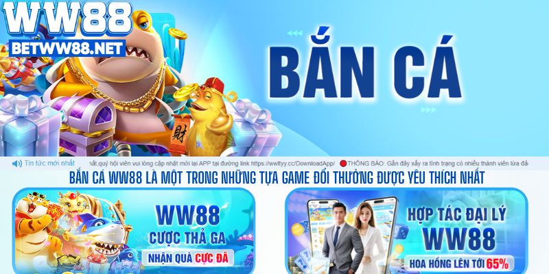 Bắn cá WW88 là một trong những tựa game đổi thưởng được yêu thích nhất