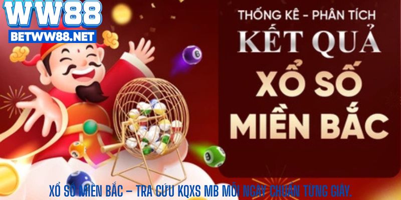Xổ Số Miền Bắc – Tra Cứu KQXS MB Mỗi Ngày Chuẩn Từng Giây.